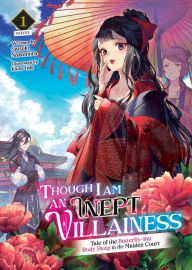 Title: Though I Am an Inept Villainess: Tale of the Butterfly-Rat Body Swap in the Maiden Court (Light Novel) Vol. 1, Author: Satsuki Nakamura