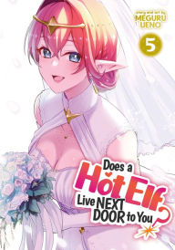 Title: Does a Hot Elf Live Next Door to You? Vol. 5, Author: Meguru Ueno