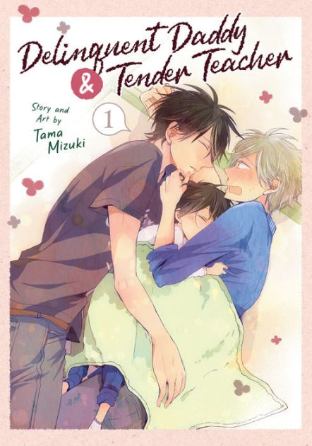 Delinquent Daddy and Tender Teacher Vol. 1 by Tama Mizuki 