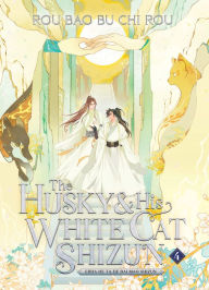 Title: The Husky and His White Cat Shizun: Erha He Ta De Bai Mao Shizun (Novel) Vol. 4, Author: Rou Bao Bu Chi Rou