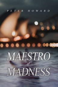 Title: Maestro of Madness, Author: Peter Howard