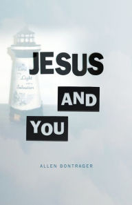 Title: Jesus and You, Author: Allen Bontrager