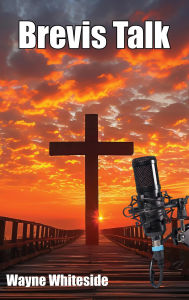 Title: Brevis Talk, Author: Wayne Whiteside