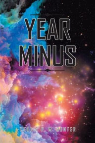 Title: Year Minus, Author: Cedric H M Hunter