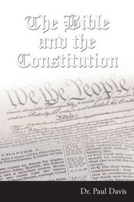 Title: The Bible and the Constitution, Author: Paul Davis