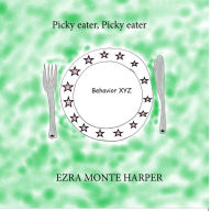 Title: Picky eater, Picky eater, Author: Ezra Monte Harper