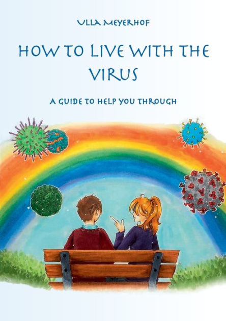 how-to-live-with-the-virus-a-guidebook-to-help-you-through-by-ulla