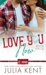 Title: Love You Now, Author: Julia Kent