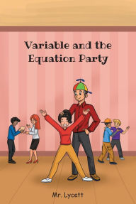 Title: Variable and the Equation Party, Author: Mr. Lycett