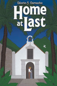 Title: Home at Last, Author: Edwin J. Camacho