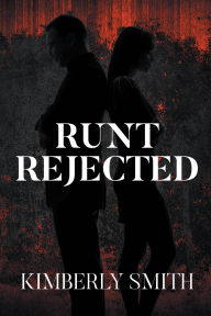 Title: Runt Rejected, Author: Kimberly Smith