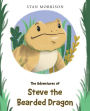 The Adventures of Steve the Bearded Dragon