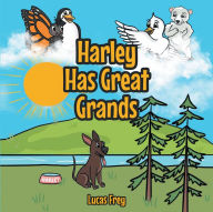 Title: Harley Has Great Grands, Author: Lucas Frey