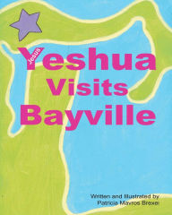 Title: Yeshua (Jesus) Visits Bayville, Author: Patricia Mavros Brexel