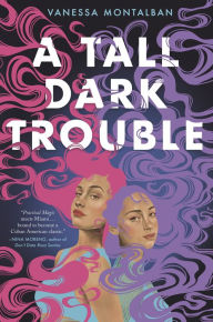 Title: A Tall Dark Trouble, Author: Vanessa Montalban
