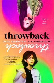 Title: Throwback, Author: Maurene Goo