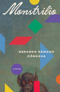 Title: Monstrilio: A Novel, Author: Gerardo Sámano Córdova