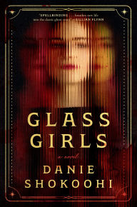 Title: Glass Girls, Author: Danie Shokoohi