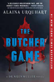 Title: The Butcher Game: A Dr. Wren Muller Novel, Author: Alaina Urquhart