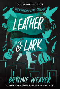 Title: Leather & Lark Collector's Edition (Ruinous Love Trilogy #2), Author: Brynne Weaver