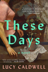 Title: These Days, Author: Lucy Caldwell