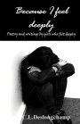 Because I feel deeply: Poetry and writings by girls who felt deeply