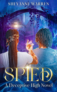 Title: Spied: A Deceptive Novel: A Deceptive High Novel, Author: Sheyanne Warren