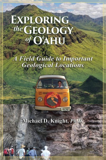 Exploring Geology On The Island Of Oahu A Field Guide To Important Geological Locations By Michael Knight Paperback Barnes Noble Exploring Geology On The Island Of Oahu A Field Guide To Important Geological Locations By Michael Knight Paperback Barnes Noble