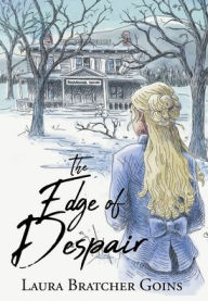 Title: The Edge of Despair, Author: Laura Bratcher Goins