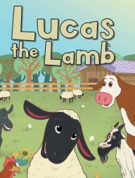 Title: Lucas The Lamb, Author: Duane Whitely