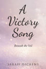 A Victory Song: Beneath The Veil