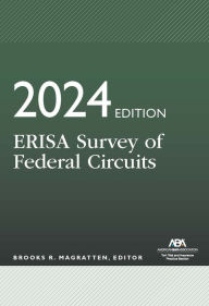 Title: ERISA Survey of Federal Circuits, 2024 Edition, Author: Brooks R. Magratten