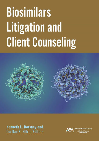 Biosimilars Litigation and Client Counseling
