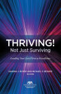THRIVING! Not Just Surviving: Leading Your Law Firm to Excellence