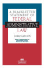 A Blackletter Statement of Federal Administrative Law, Third Edition
