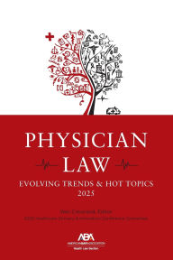Title: Physician Law: Evolving Trends & Hot Topics 2025, Author: Wes Cleveland