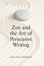 Zen and the Art of Persuasive Writing