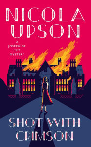 Title: Shot with Crimson (Josephine Tey Series #11), Author: Nicola Upson