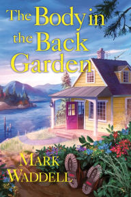 Title: The Body in the Back Garden, Author: Mark Waddell