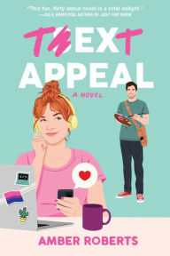 Title: Text Appeal: A Novel, Author: Amber Roberts