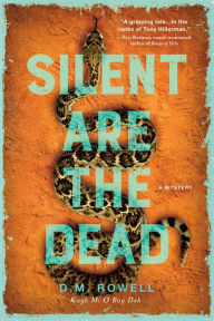 Title: Silent Are the Dead, Author: D. M. Rowell