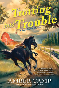 Title: Trotting into Trouble, Author: Amber Camp