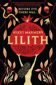 Title: Lilith: A Novel, Author: Nikki Marmery