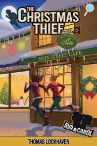 Title: The Christmas Thief (Book 9): Ava & Carol Detective Agency, Author: Thomas Lockhaven
