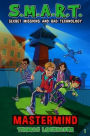 Mastermind (Book 1): S.M.A.R.T. (Secret Missions and Rad Technology)