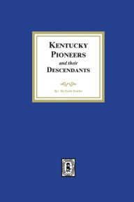 Title: Kentucky Pioneers and their Descendants, Author: Ila Earle Fowler