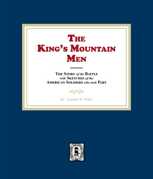 King's Mountain Men, The Story of the Battle with Sketches of the American Soldiers who took Part