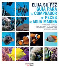 Title: Elija su pez. Guía para el comprador de peces de agua marina, Author: Tristan Lougher