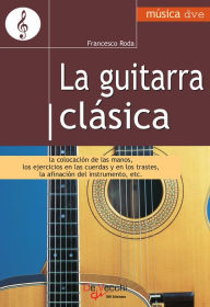 Title: La guitarra clásica, Author: Francesco Roda