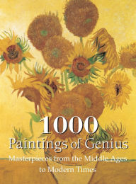Title: 1000 Paintings of Genius: Masterpieces from the Middle Ages to Modern Times, Author: Victoria Charles